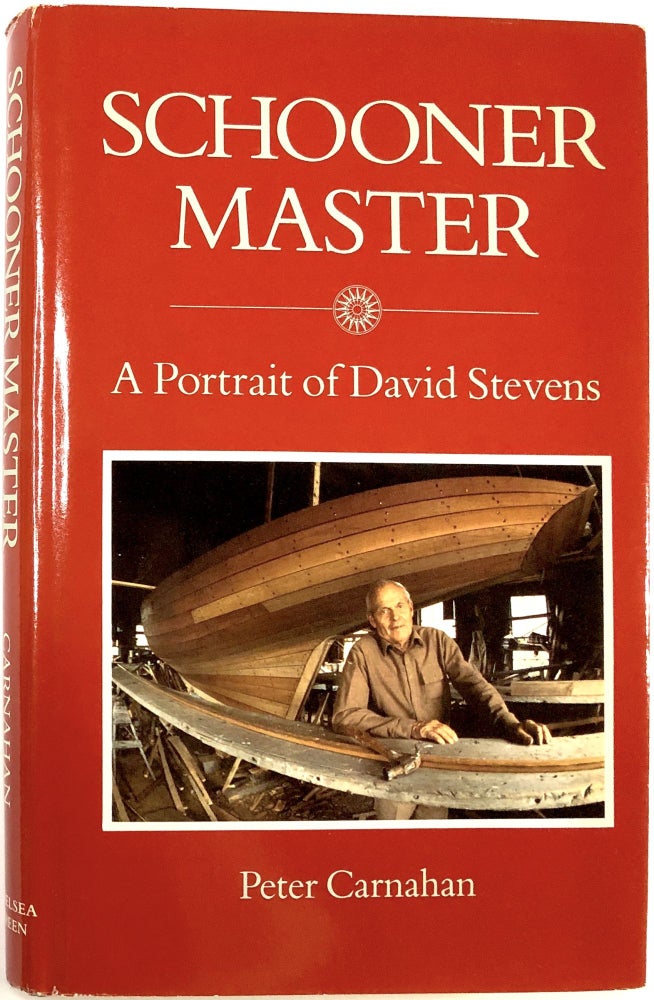 Item #C000024590 Schooner Master: A Portrait of David Stevens (INSCRIBED). Peter Carnahan.
