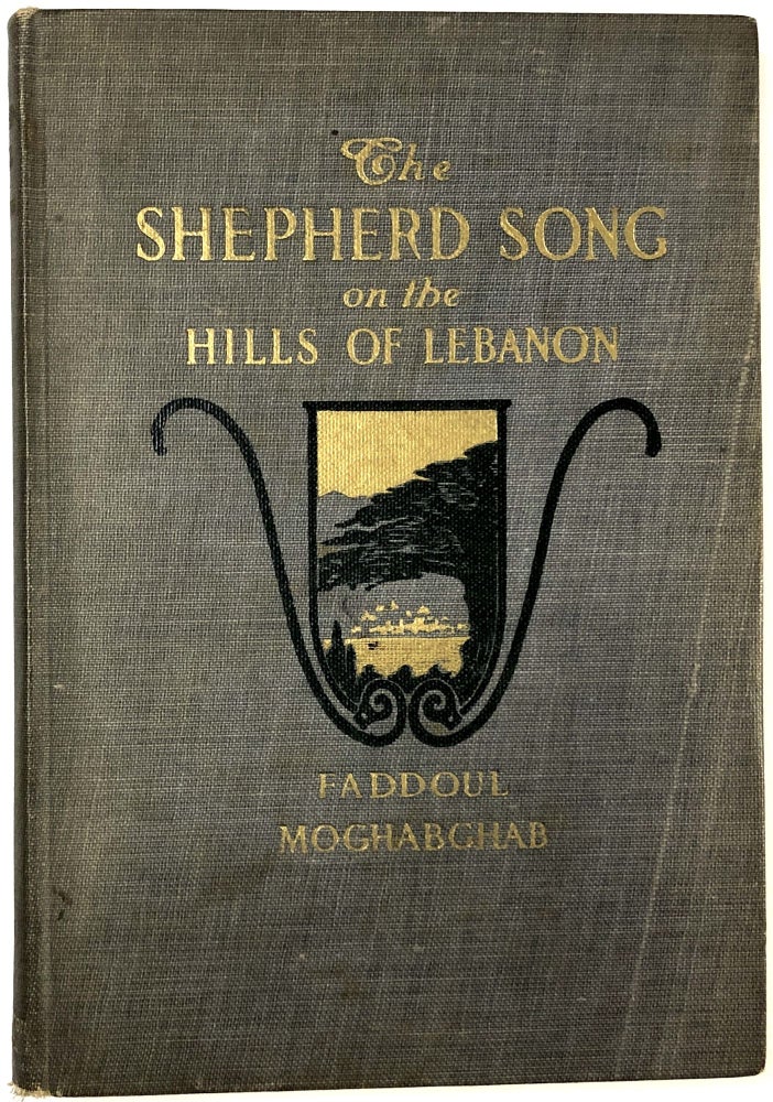 Item #C000024643 The Shepherd Song: On the Hills of Lebanon. The Twenty-Third Psalm Illustrated and Explained. Faddoul Moghabghab.
