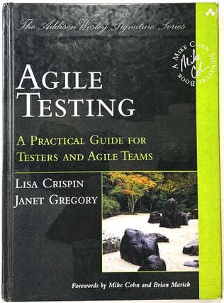 Item #C000024687 Agile Testing: A Practical Guide for Testers and Agile Teams. Lisa Crispin,...