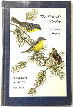 Item #C000024689 The Kirtland's Warbler. Harold Mayfield