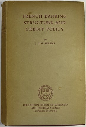 Item #C000024724 French banking Structure and Credit Policy. J. S. G. Wilson