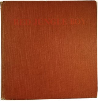 Item #C000024757 Red Jungle Boy. Elizabeth K. Steen, Franz Boas, intro