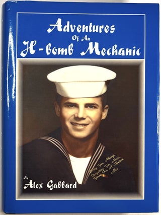 Item #C000024883 Adventures of an H-Bomb Mechanic. Alex. Gabbard