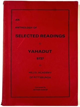 Item #C000024917 An Anthology of Selected Readings: Yahadut 5737. Esther Shkop