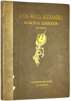 Item #C000024981 Catalogue of Paintings, John White Alexander Memorial Exhibition March MCMXVI...