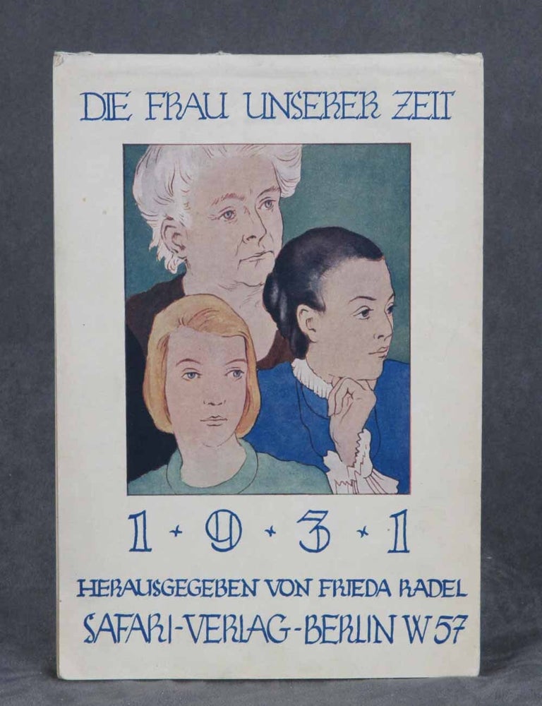 Item #C000025079 Die Frau Unserer Zeit 1931. Frieda Radel, herausgegeben.