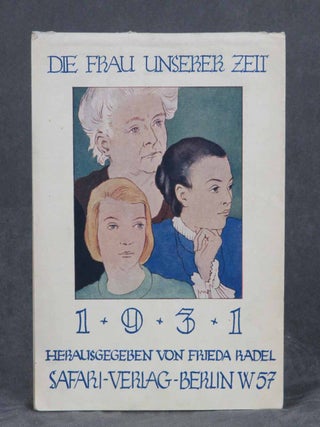 Die Frau Unserer Zeit 1931. Frieda Radel, herausgegeben.