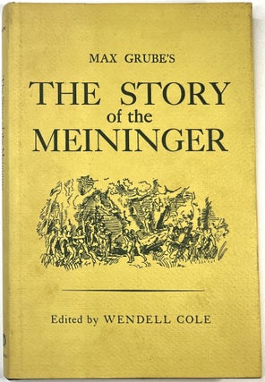 Item #C000025096 The Story of Meininger. Max Grube, Wendell Cole, Ann Marie Koller