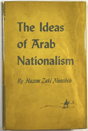 Item #C000025120 The Ideas of Arab Nationalism. Hazem Zaki Nuseibeh
