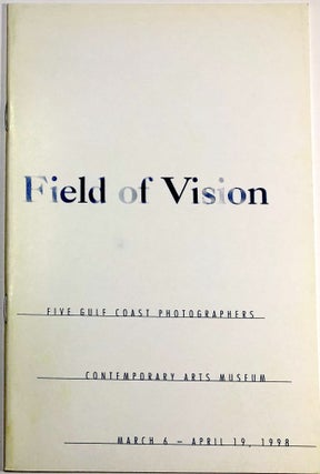 Item #C000025333 Field of Vision: Five Gulf Coast Photographers. Amy Blakemore, Francesca Fuchs,...