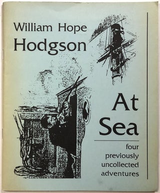 Item #C000025542 At Sea: Four Previously Uncollected Adventures. William Hope Hodgson