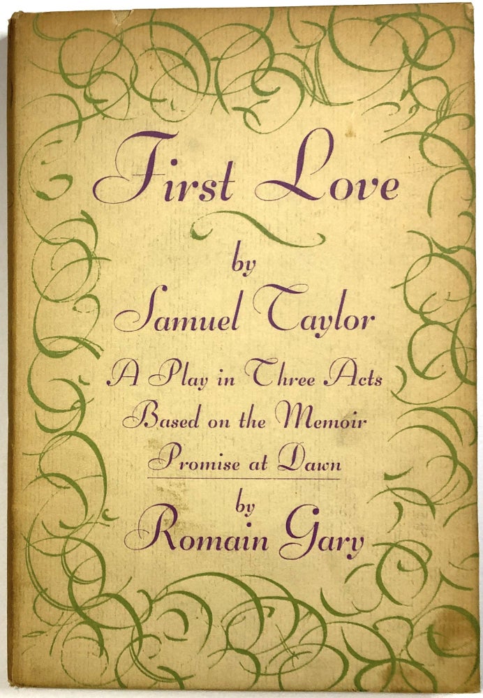 Item #C000025554 First Love, A Play in Three Acts. Samuel Taylor, Romain Gary.