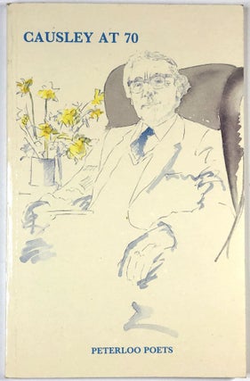 Item #C000025568 Causley at 70. Charles Causley, ed. Harry Chambers, Philip Larkin, Ted Hughes,...