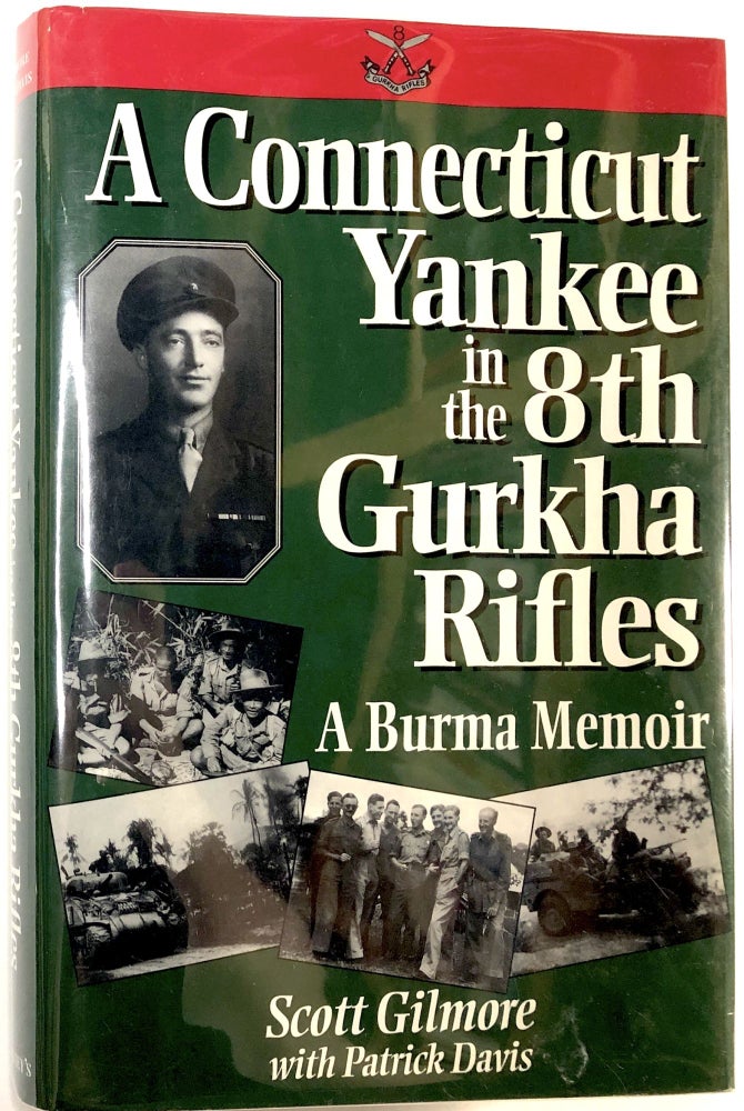 Item #C000025776 A Connecticut Yankee in the 8th Gurkha Rifles: A Burma Memoir. Scott Gilmore, Patrick Davis.