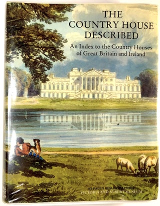 Item #C000025796 The Country House Described: An Index to the Country Houses of Great Britain and...