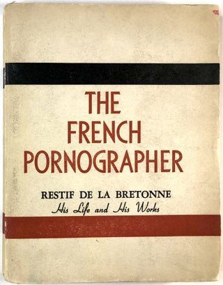 Item #C000025817 The French Pornographer: Restif de la Bretonne, 1734-1806. C. R. Dawes