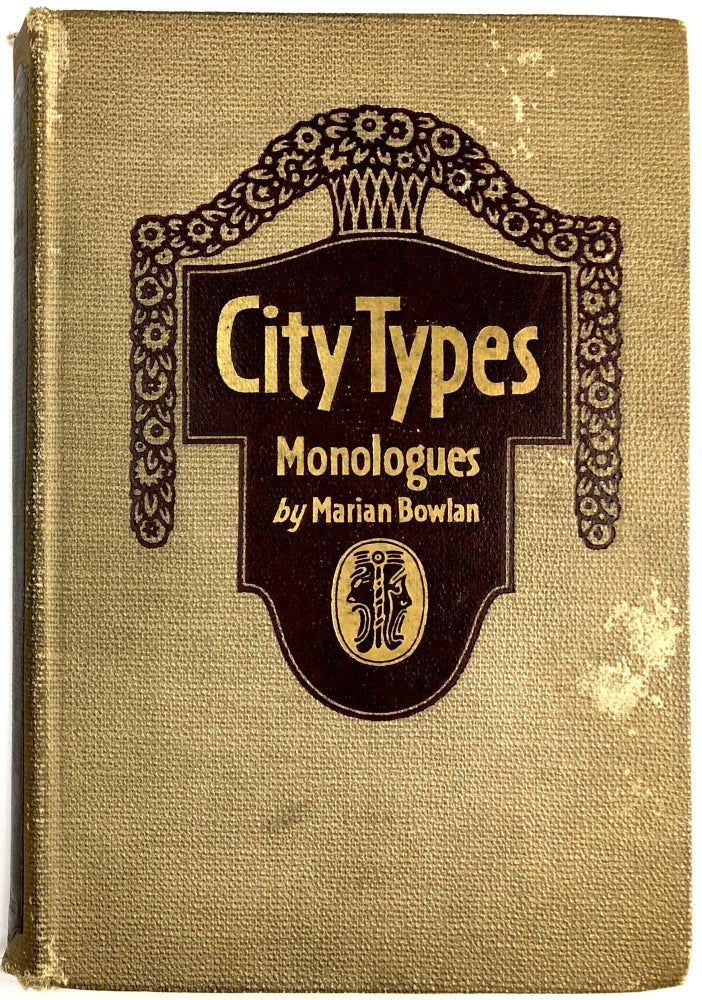Item #C000025821 City Types: A Book of Monologues Sketching the City Woman. Marian Bowlan.