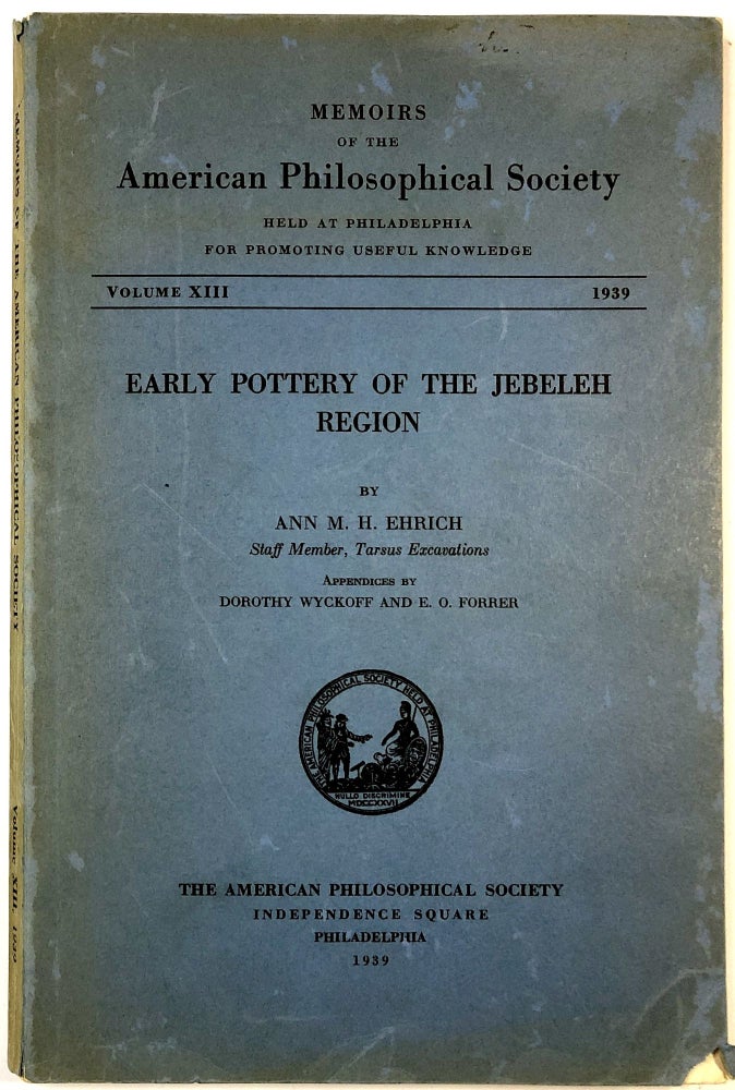 Item #C000025926 Early Pottery of the Jebeleh Region (Memoirs of the American Philosophical Society, Volume XIII). Ann M. H. Ehrich.