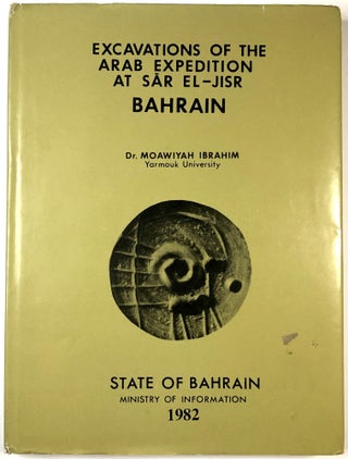 Item #C000025928 Excavations of the Arab Expedition at Sar El-Jisr, Bahrain. Moawiyah Ibrahim
