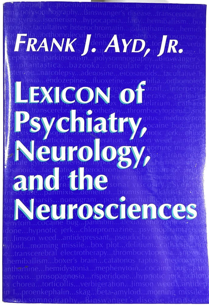 Item #C000025936 Lexicon of Psychiatry, Neurology, and the Neurosciences. Frank J. Ayd, Jr.