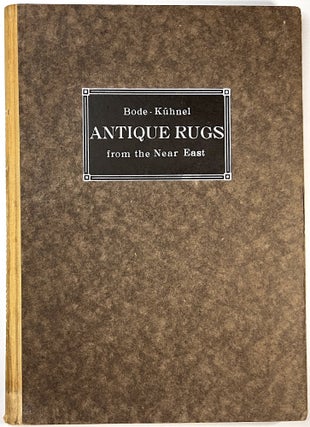 Item #C000025994 Antique Rugs from the Near East. Wilhelm Bode, Ernst Kuhnel, R M. Riefstahl