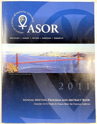 Item #C000026054 ASOR Annual Meeting Program and Abstract Book. November 16-19, 2011, Westin St....