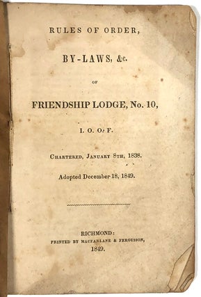 Item #C000026168 Rules of Order, By-Laws, &c. of Friendship Lodge, No. 10, I.O.O.F. Chartered...