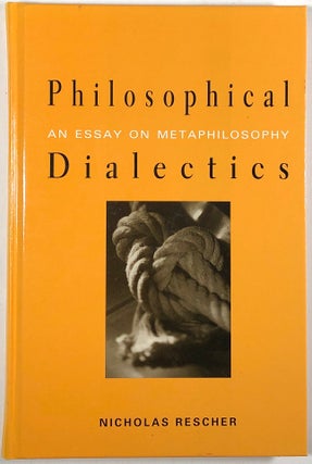 Item #C000026299 Philosophical Dialectics: An Essay on Metaphilosophy. Nicholas Rescher