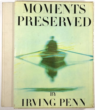 Item #C000026307 Moments Preserved -- inscribed copy. Irving Penn, Alexander Liberman, Rosemary...