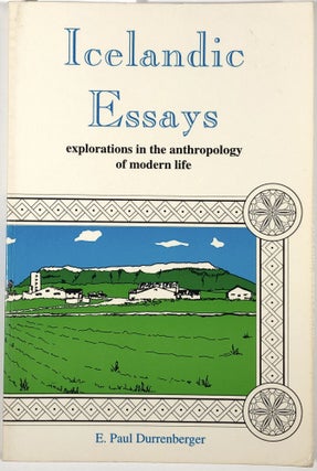 Item #C000026347 Icelandic Essays: Explorations in the Anthropology of Modern Life (INSCRIBED)....