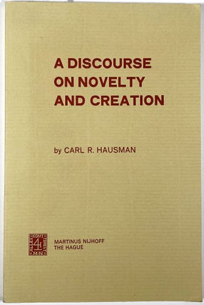 Item #C000026349 Discourse on Novelty and Creation. Carl R. Hausman