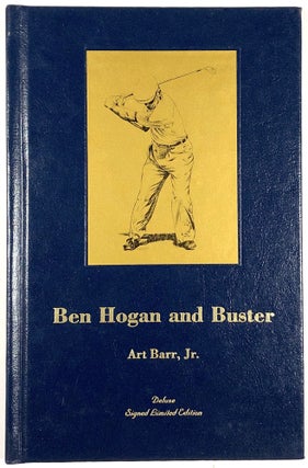 Item #C000026368 Ben Hogan and Buster--A Legendary Golfer's Love for a Dog: A Fictionalized...