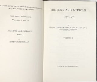 The Jews and Medicine + Jewish Luminaries in Medical History (Three volume set)