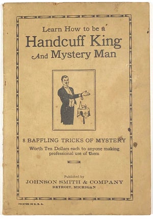 Item #C000026468 Learn How to be a Handcuff King and Mystery Man. n/a