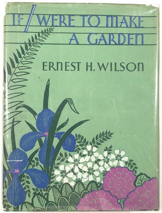 Item #C000026505 If I Were To Make A Garden. Ernest H. Wilson