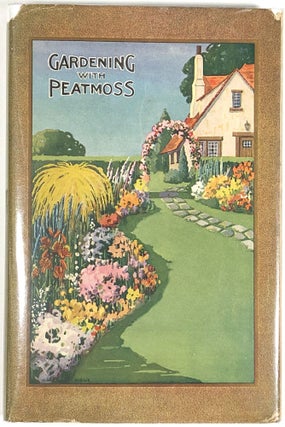 Item #C000026518 Gardening with Peat Moss. F. F. Rockwell, Wm. G. Breitenbucher