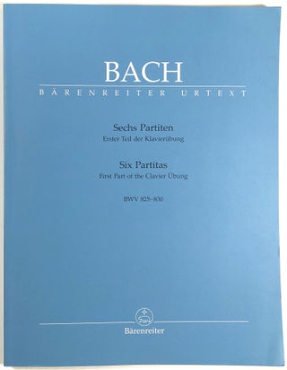 Item #C000026610 J.S. Bach: Sechs Partiten--Erster Teil der Klavierubung/Six Partitas--First Part...