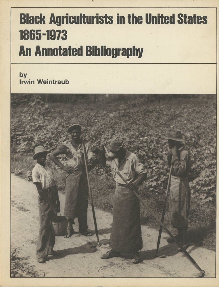 Item #C000027429 Black Agriculturists in the United States 1865-1973: An Annotated Bibliography (Bibliographical Series No. 7). Irwin Weintraub.