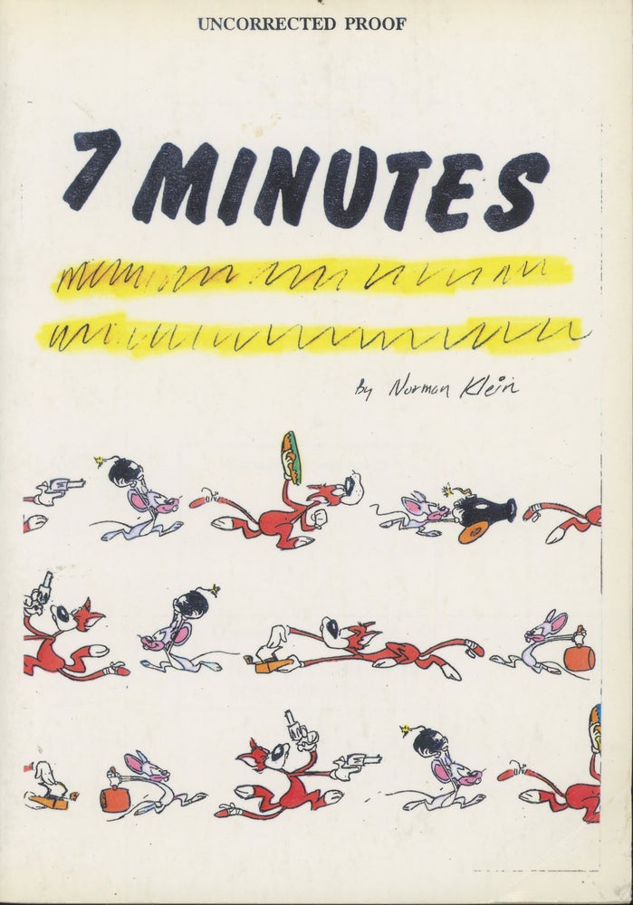 Item #C000028352 Seven Minutes: The Life and Death of the American Animated Cartoon (Uncorrected Proof copy). Norman Klein.