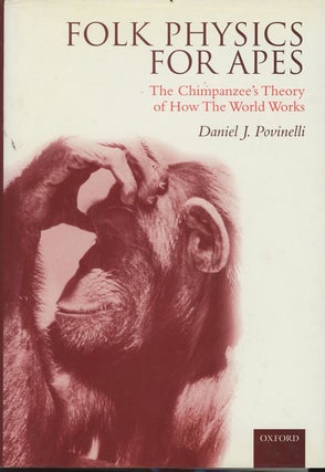 Item #C000029300 Folk Physics for Apes: The Chimpanzee's Theory of How the World Works. Daniel J....