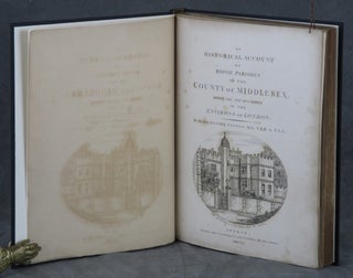An Historical Account of those parishes in the County of Middlesex, which are not described in the Environs of London