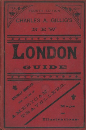 Item #C000029591 Charles A. Gillig's New Guide to London and Important Suburban Districts....