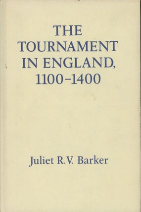 Item #C000029858 The Tournament in England, 1100-1400. Juliet R. V. Barker