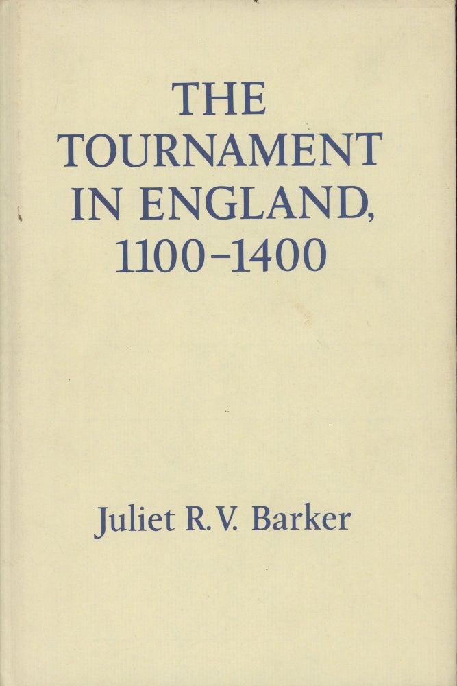 Item #C000029858 The Tournament in England, 1100-1400. Juliet R. V. Barker.