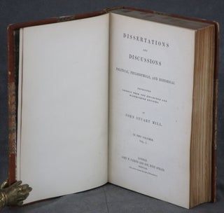 Dissertations and Discussions, Political, Philosophical, and Historical (1859 - 1867), 3 volumes