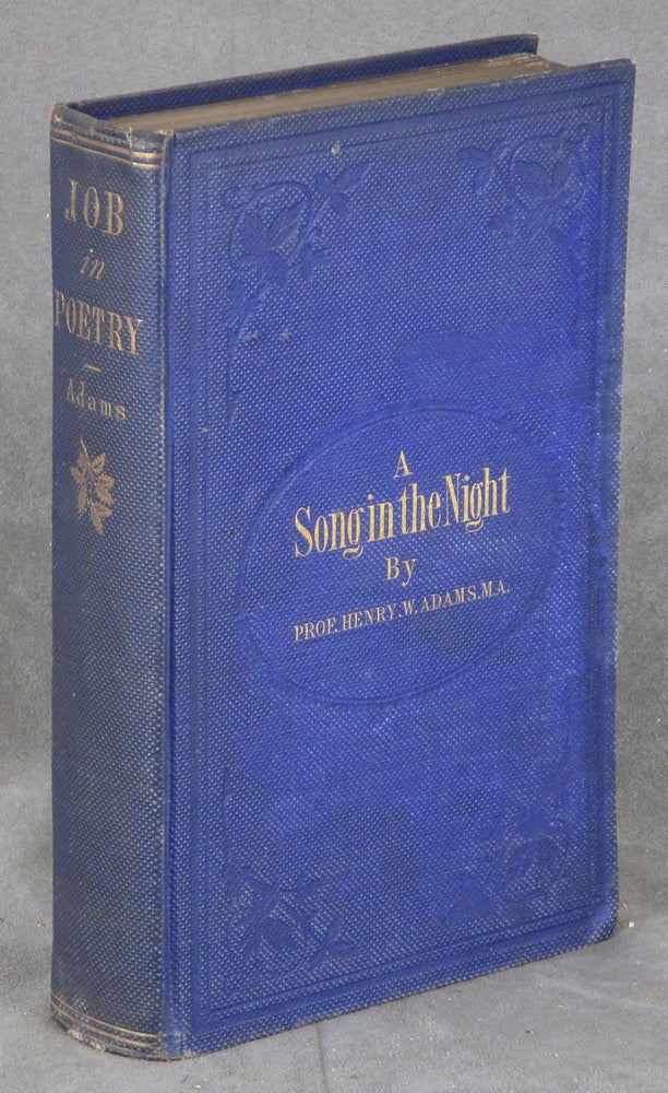 Item #C000030033 The Book of Job in Poetry; or, A Song in the Night. Rev. Henry W. Adams.