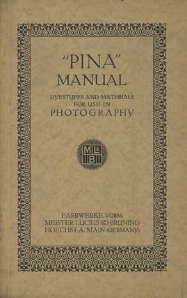 Item #C000030162 The "Pina" Manual: Dyestuffs and Material for Use in Photography. n/a