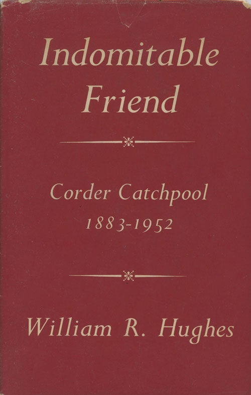 Item #C000030978 Indomitable Friend, Corder Catchpool 1883-1952 / Quaker Biographies: Corder Catchpool / Gwen Catchpool 1891-1972 / 15 letters from Gwen Catchpool 1955-70. Corder, Gwen Catchpool.