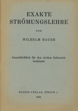 Item #C000031409 Exakte Stromungslehre. Wilhelm Bauer