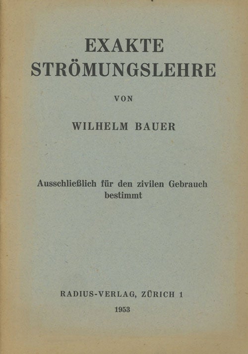Item #C000031409 Exakte Stromungslehre. Wilhelm Bauer.